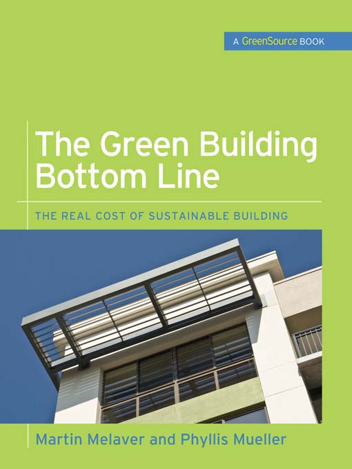 Title details for The Green Building Bottom Line by Martin Melaver - Available